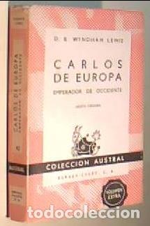 Libri di seconda mano: Carlos de Europa Emperador de Occidente. Colecci&oacute;n Austral N&ordm; 42 - LEWIS, D.B. Wyndham: