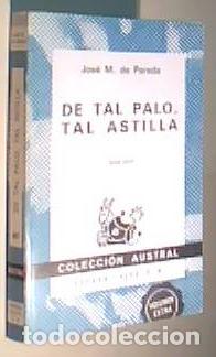 books: De tal palo, tal astilla. Colecci&oacute;n Austral N&ordm; 487 - PEREDA, Jos&eacute; Mar&iacute;a de: