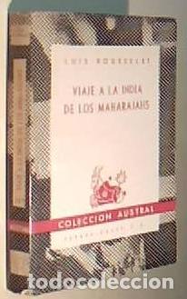 Libri di seconda mano: Viaje a la india de los Maharajahs. Colecci&oacute;n Austral N&ordm; 327 - ROUSSELET, Luis:
