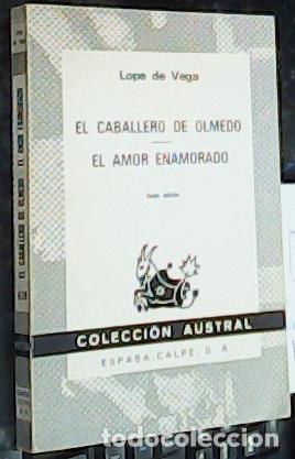 books: El Caballero del Olmedo. El amor enamorado - VEGA, Lope de: