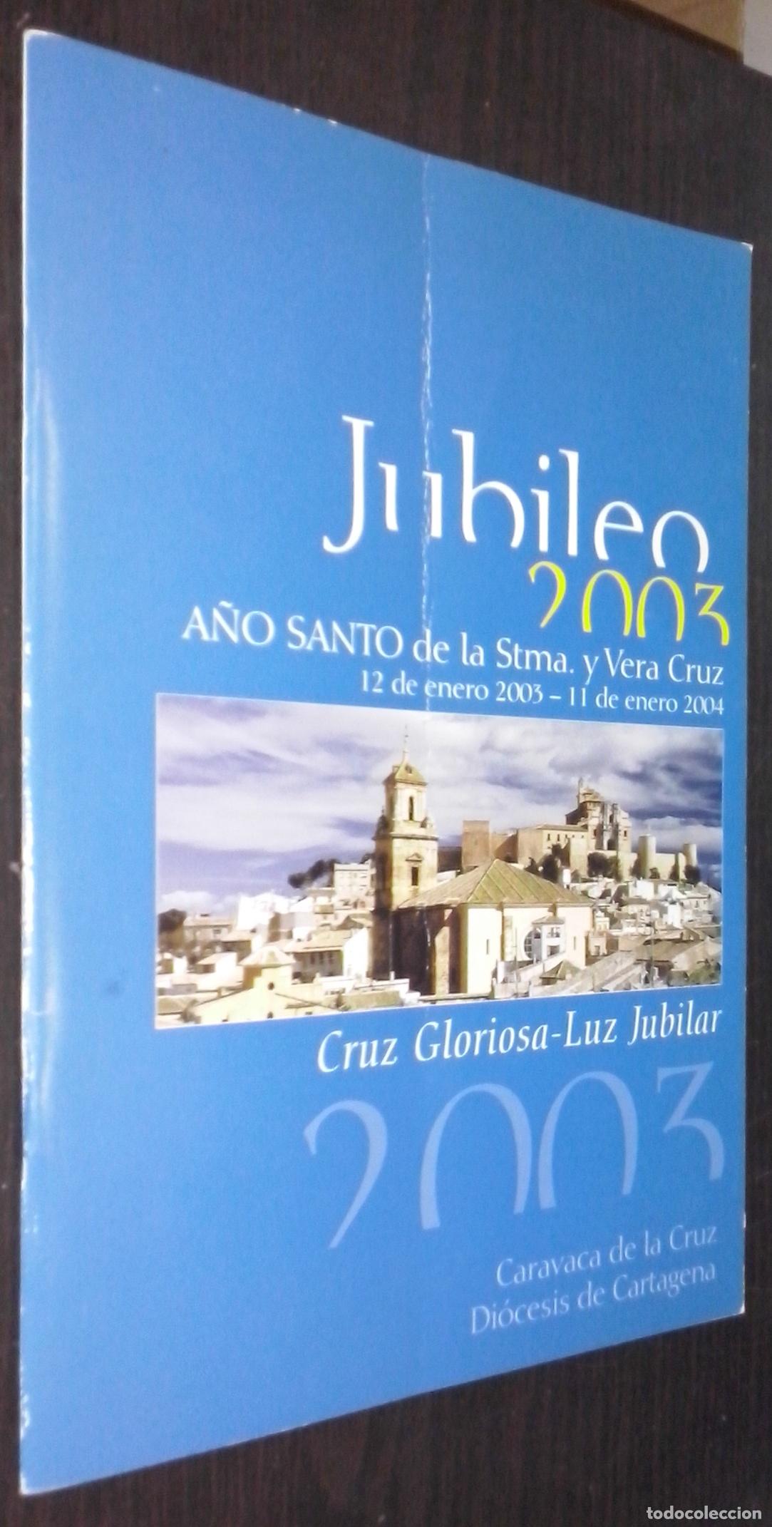 B&uuml;cher: Jubileo 2003. A&ntilde;o santo de la Stma. y Vera Cruz. 12 de enero de 2003 - 11 de enero de 2004. Cruz glo