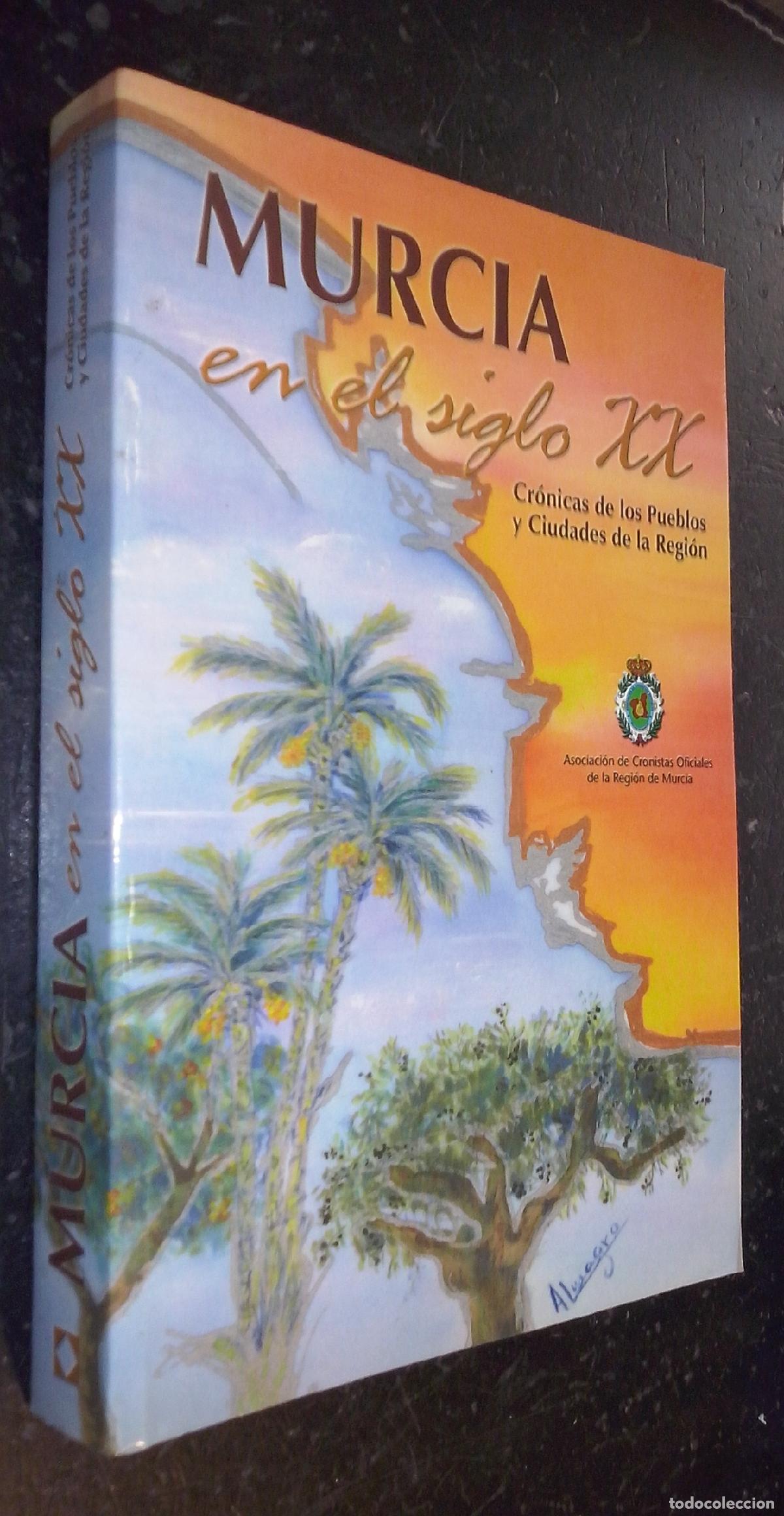 B&uuml;cher: Murcia en el siglo XX. Cr&oacute;nicas de los pueblos y ciudades de la Regi&oacute;n - AA. VV.: