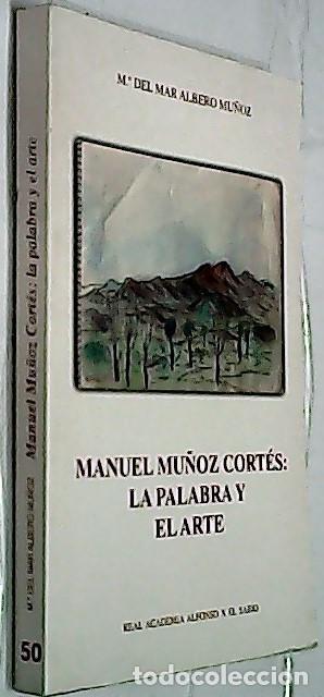 B&uuml;cher: Manuel Mu&ntilde;oz Cort&eacute;s. La palabra y el arte - ALBERO MU&Ntilde;OZ, Mar&iacute;a del Mar:
