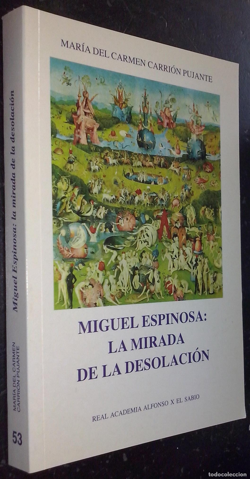 books: Miguel Espinosa. La mirada de la desolaci&oacute;n - CARRI&Oacute;N PUJANTE, Mar&iacute;a del Carmen:
