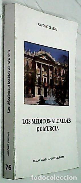 Libri di seconda mano: Los m&eacute;dicos alcaldes de Murcia - CRESPO, Antonio: