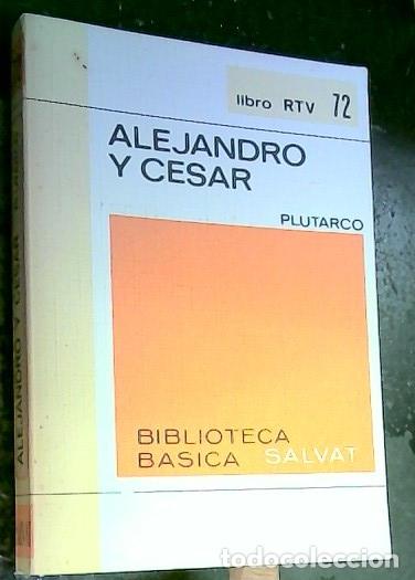 Libros: Alejandro y C&eacute;sar. (Vidas paralelas) - PLUTARCO: - Foto 1