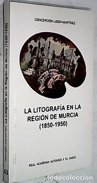 B&uuml;cher: La litograf&iacute;a de la Regi&oacute;n de Murcia - LID&Oacute;N MART&Iacute;NEZ, Concepci&oacute;n: