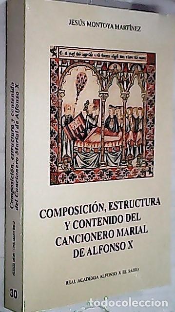 Libros: Composici&oacute;n, estructura y contenido del cancionero de Alfonso X - MONTOYA MART&Iacute;NEZ, Jes&uacute;s: