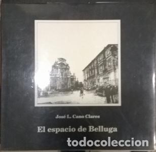 Libros: El espacio de Belluga - CANO CLARES, Jos&eacute; Luis: - Foto 1