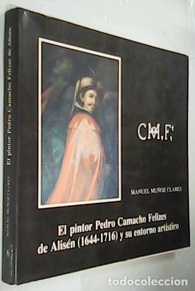 books: El pintor Pedro Camacho Felizes de Alis&eacute;n y su entorno art&iacute;stico - MU&Ntilde;OZ CLARES, Manuel :