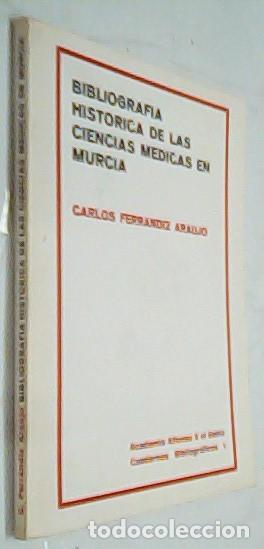 B&uuml;cher: Bibliograf&iacute;a hist&oacute;rica de las ciencias m&eacute;dicas en Murcia - FERR&Aacute;NDIZ ARAUJO, Carlos:
