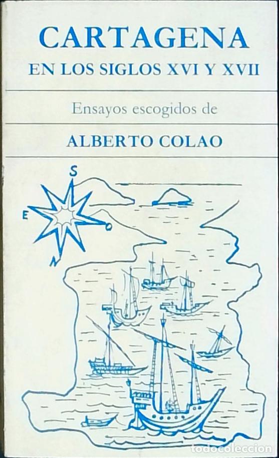 Libros: Cartagena en los siglos XVI y XVII - COLAO, Alberto: