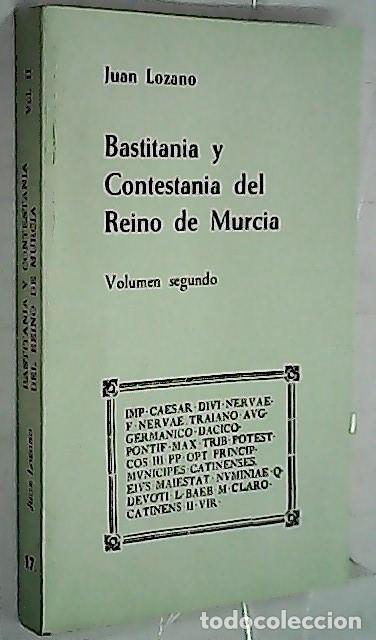 B&uuml;cher: Bastitania y Contestania del Reino de Murcia (II) - LOZANO, Juan: