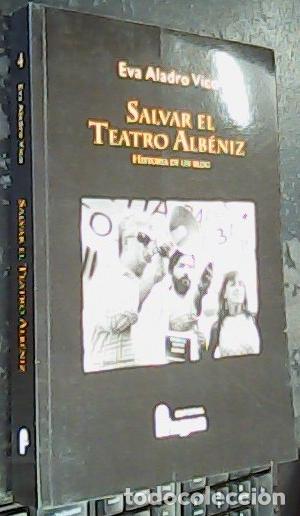 B&uuml;cher: Salvar el Teatro Alb&eacute;niz : historia de un blog - Aladro Vico, Eva: