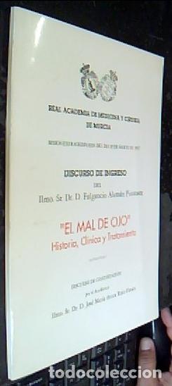 Libri di seconda mano: El mal de ojo. Historia, cl&iacute;nica y tratamiento. Discurso de ingreso de... y contestaci&oacute;n de... - ALE