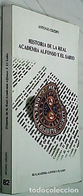books: Historia de la Real Academia Alfonso X el Sabio - CRESPO, Antonio: