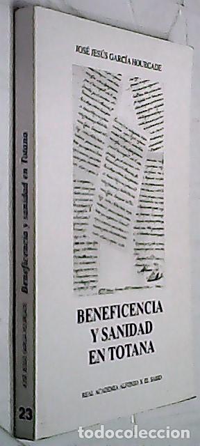 Libros: Beneficencia y sanidad en Totana - GARC&Iacute;A HOURCADE, Jos&eacute; Jes&uacute;s: