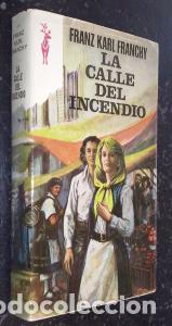 B&uuml;cher: La calle del incendio - KARL FRANCHY, Franz: