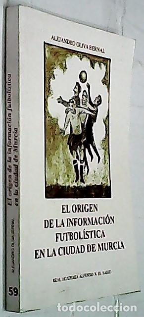 B&uuml;cher: El origen de la informaci&oacute;n futbol&iacute;stica en la ciudad de Murcia (1900 - 1930) - OLIVA BERNAL, Alejan
