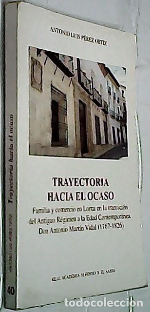 Libri di seconda mano: Trayectoria hacia el ocaso - P&Eacute;REZ ORTIZ, Antonio Luis: