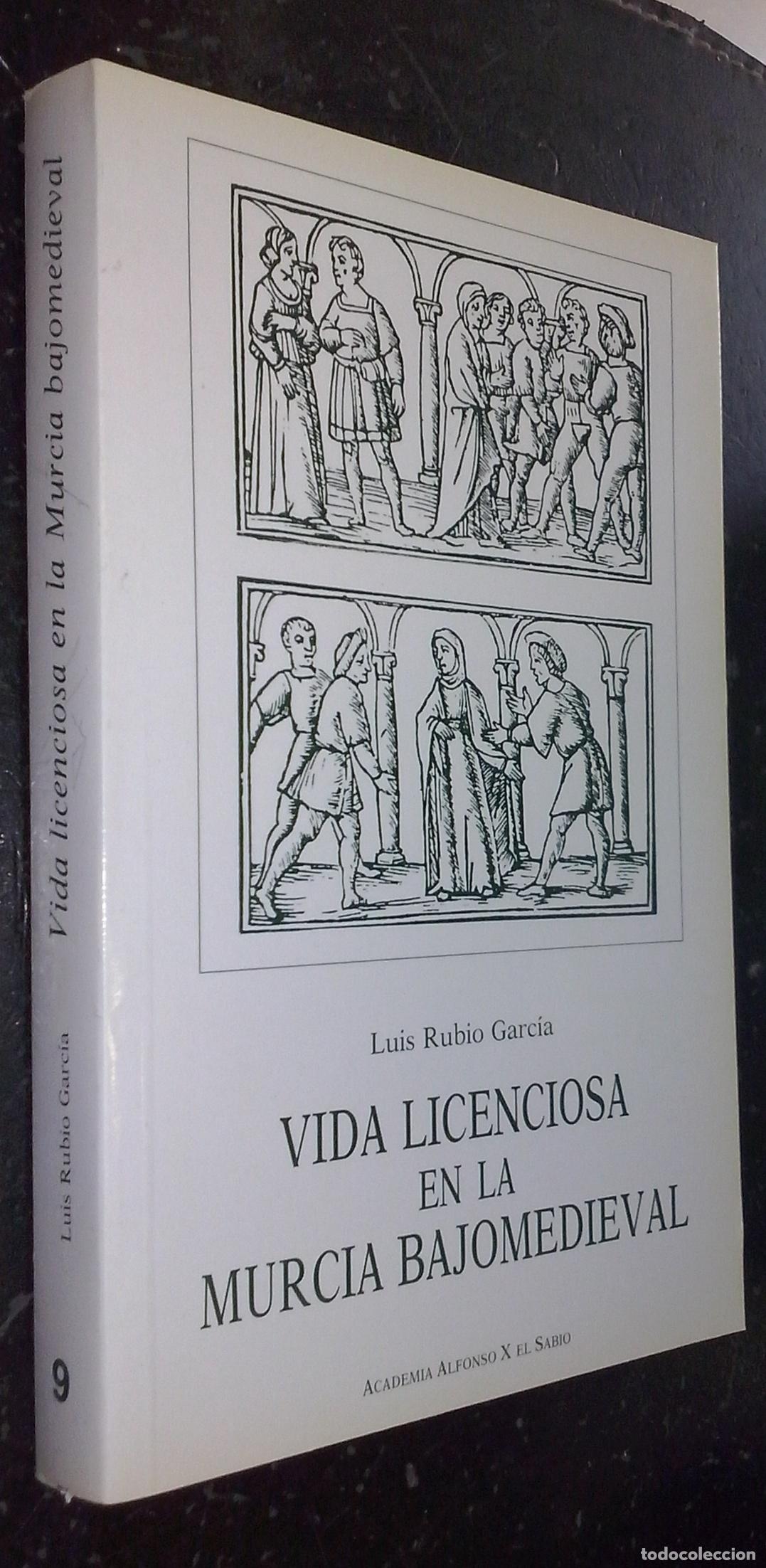 Libri di seconda mano: La vida licenciosa en la Murcia Medieval - RUBIO GARC&Iacute;A, Luis: