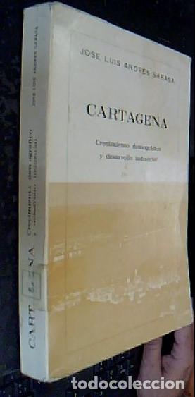 B&uuml;cher: Cartagena. Crecimiento demogr&aacute;fico y desarroyo industrial - ANDR&Eacute;S SARASA, Jos&eacute; Luis: