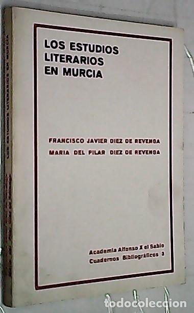 B&uuml;cher: Los estudios literarios en Murcia - D&Iacute;EZ DE REVENGA, Francisco y D&Iacute;EZ DE REVENGA, Mar&iacute;a del Pilar: