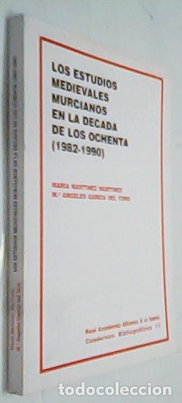 books: Los estudios medievales murcianos en la d&eacute;cada de los ochenta - MART&Iacute;NEZ MART&Iacute;NEZ, Mar&iacute;a y GARC&Iacute;A D