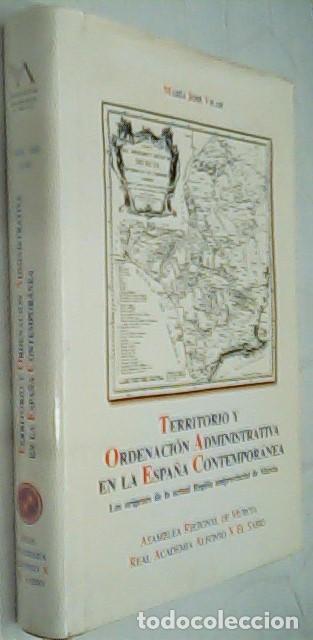 Libri di seconda mano: Territorio y Ordenaci&oacute;n Administrativa en la Espa&ntilde;a contempor&aacute;nea. Los or&iacute;genes de la actual Regi&oacute;n