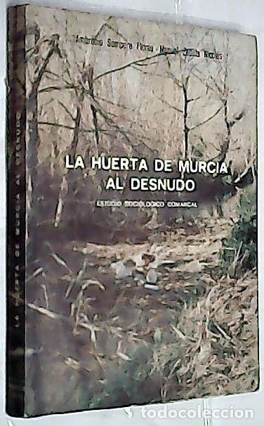 Livros em segunda m&atilde;o: La huerta de Murcia al desnudo - SEMPERE FLORES, Ambrosio y ZAPATA NICOLAS, Manuel:
