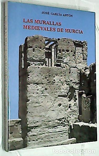 B&uuml;cher: Las murallas medievales de Murcia - GARC&Iacute;A ANT&Oacute;N, Jos&eacute;: