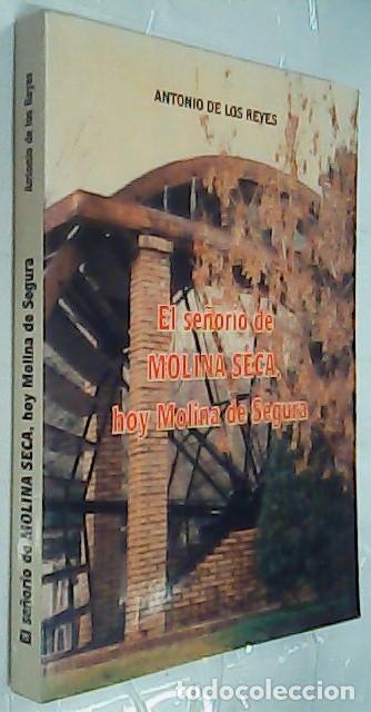 books: El Se&ntilde;or&iacute;o de Molina Seca, hoy Molina de Segura - REYES, Antonio de los: