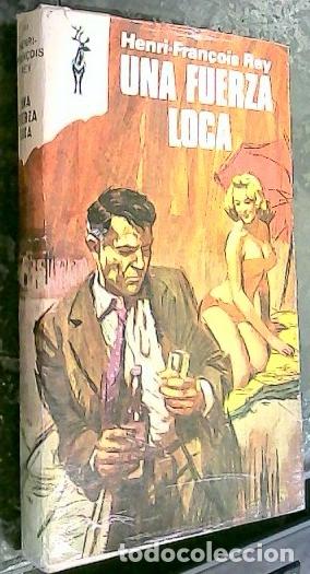 B&uuml;cher: Una fuerza loca - REY, Henri Fran&Aacute;ois: