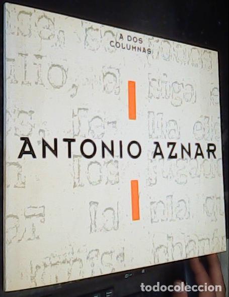 Libros: A dos columnas. Exposici&oacute;n - AZNAR, Antonio: - Foto 1