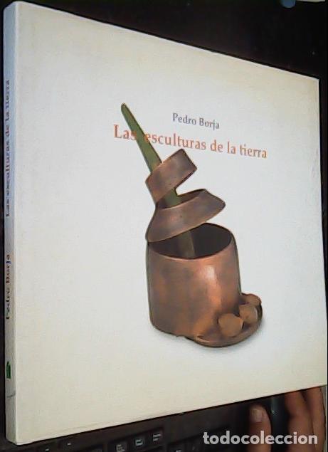 Libros: Las esculturas de la tierra - BORJA, Pedro: - Foto 1