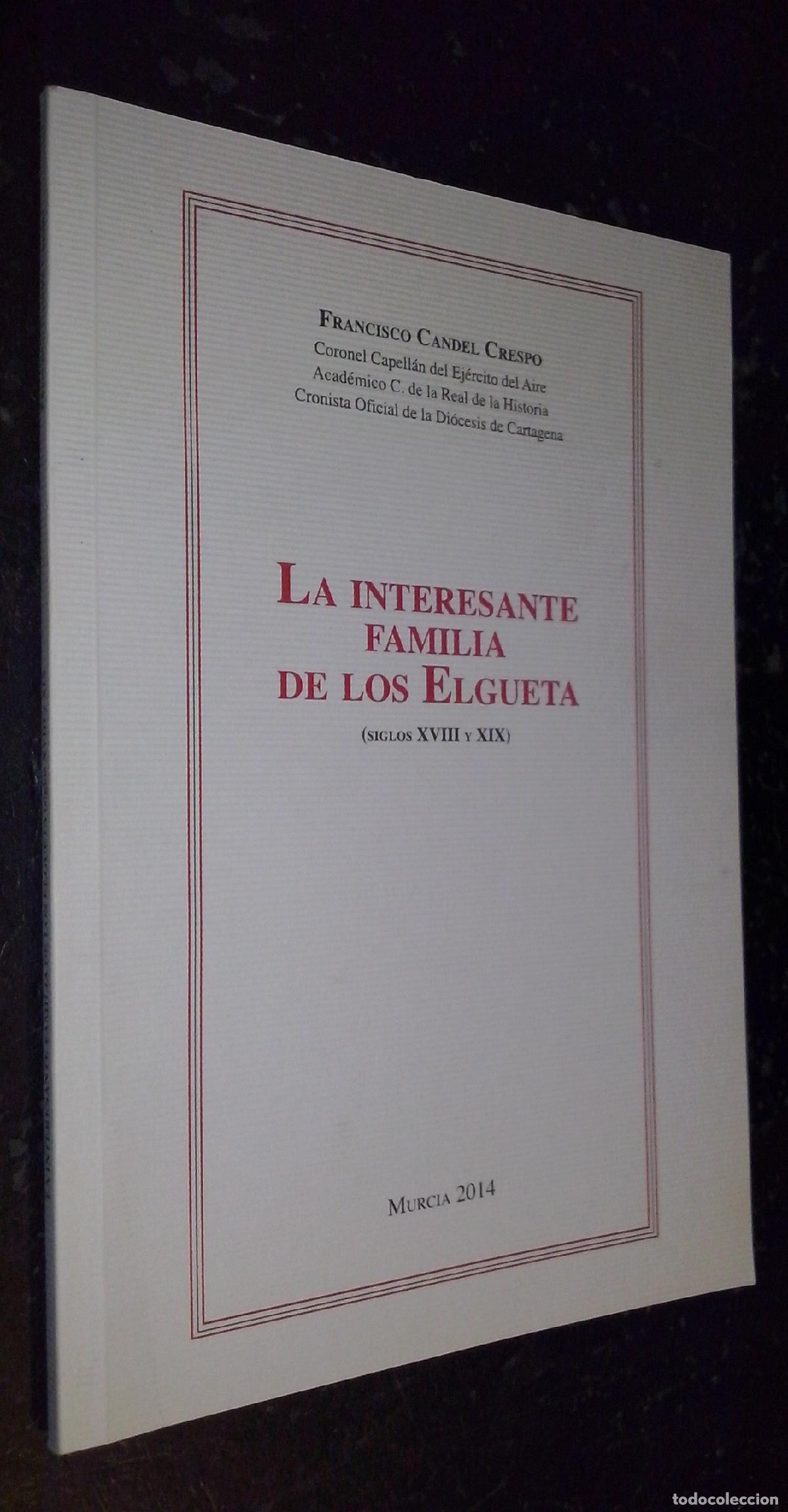 Libri di seconda mano: La interesante familia de los Elgueta (Siglos XVIII y XIX) - CANDEL CRESPO, Francisco: