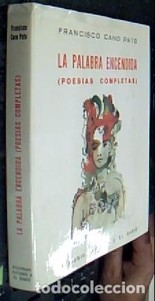 Livros em segunda m&atilde;o: La palabra encendida (Poes&iacute;as completas) - CANO PATO, Francisco: