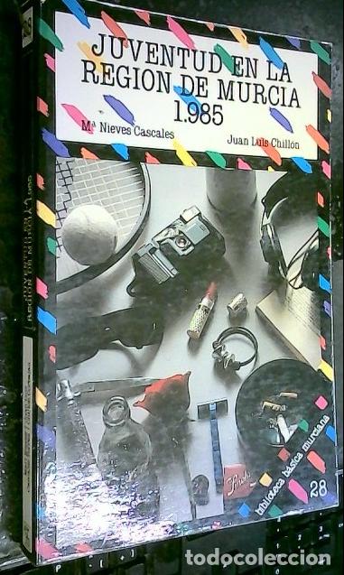 B&uuml;cher: Juventud en la Regi&oacute;n de Murcia, 1985 - CASCALES, M&trade; Nieves y CHILL&Oacute;N, Juan Luis: