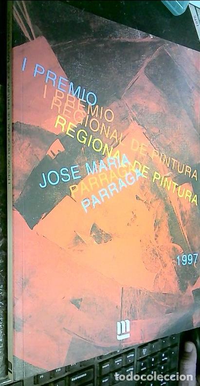 Libri di seconda mano: I Premio Regional de Pintura Jos&eacute; Mar&iacute;a P&aacute;rraga. 1997. Murcia. Del 7 al 31 de octubre de 1997. Sala