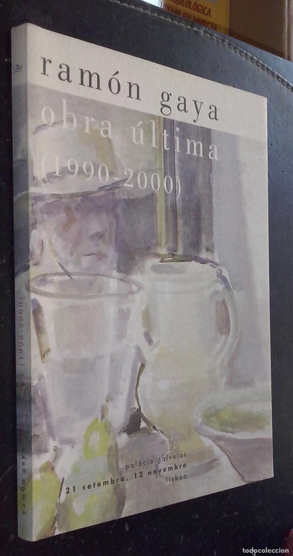 B&uuml;cher: Ram&oacute;n Gaya. Obra &uacute;ltima (1990-2000). Palacio Galveias. 21 septiembre a 12 noviembre. Lisboa - CAT&Aacute;LO