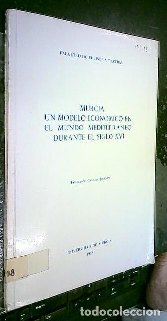 Livres: Murcia: un modelo econ&oacute;mico en el mundo mediterr&aacute;neo durante el siglo XVI - CHAC&Oacute;N JIM&Eacute;NEZ, Francisc