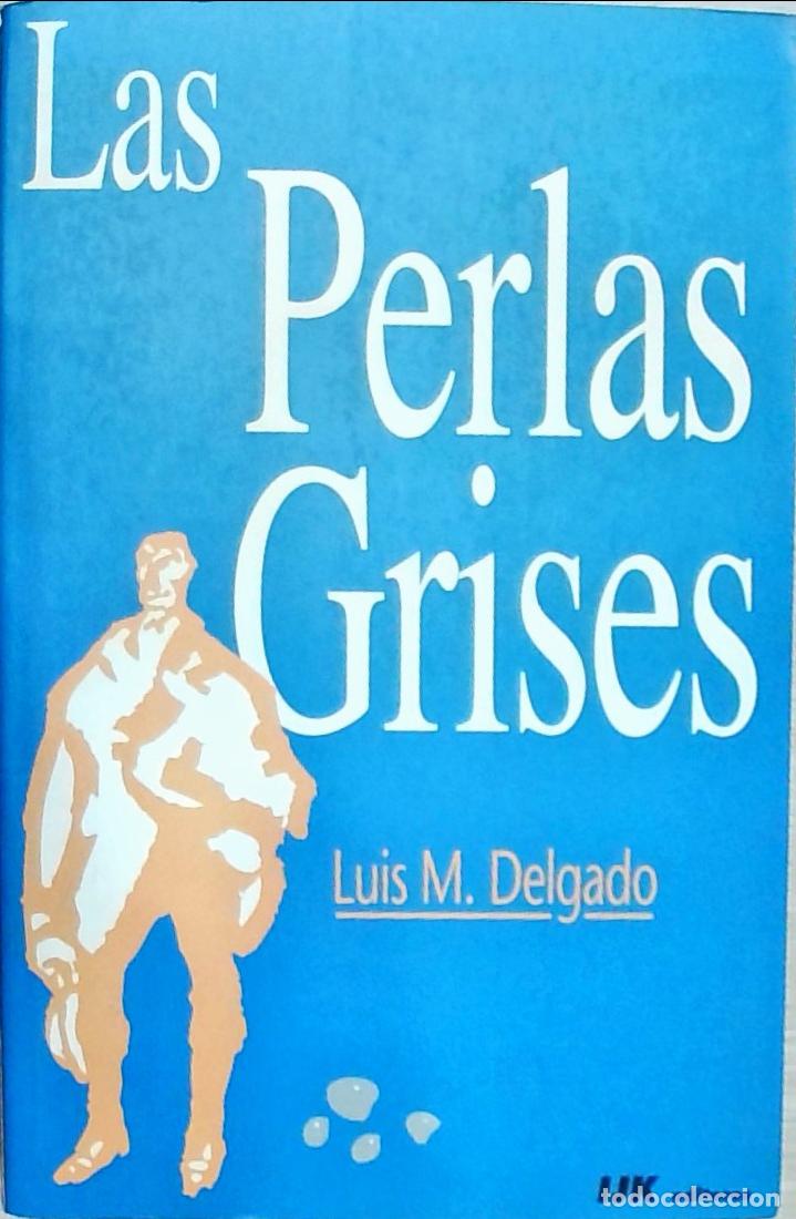 Libros: Las perlas grises - DELGADO, Lu&iacute;s M.: - Foto 1