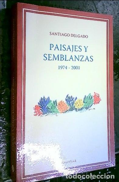 B&uuml;cher: Paisajes y semblanzas. 1974 - 2001 - DELGADO, Santiago: