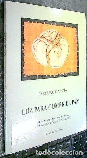 Libros: Luz para comer el pan - GARC&Iacute;A, Pascual: - Foto 1