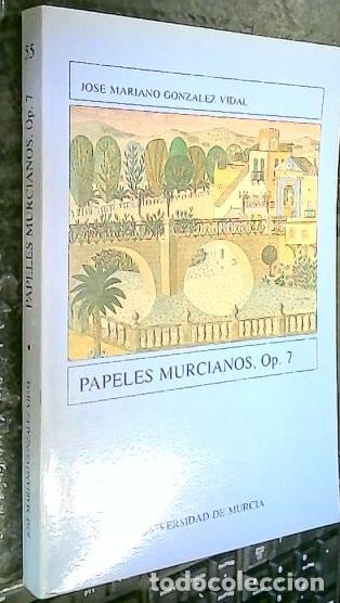 Libros: Papeles murcianos, Op.7 - GONZ&Aacute;LEZ VIDAL, Jos&eacute; Mariano: