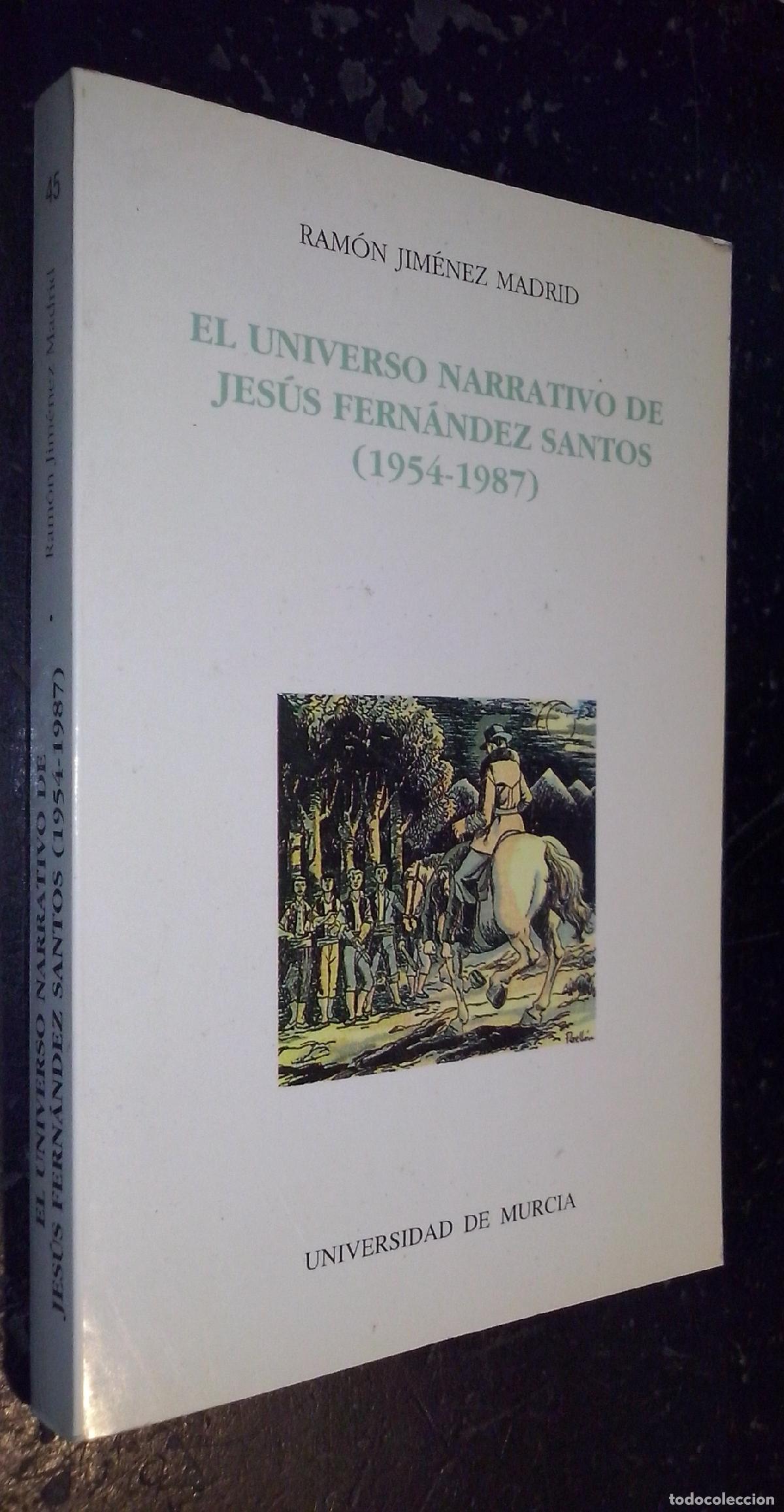 Libri di seconda mano: El universo narrativo de Jes&uacute;s Fern&aacute;ndez Santos (1954-1987) - JIM&Eacute;NEZ MADRID, Ram&oacute;n:
