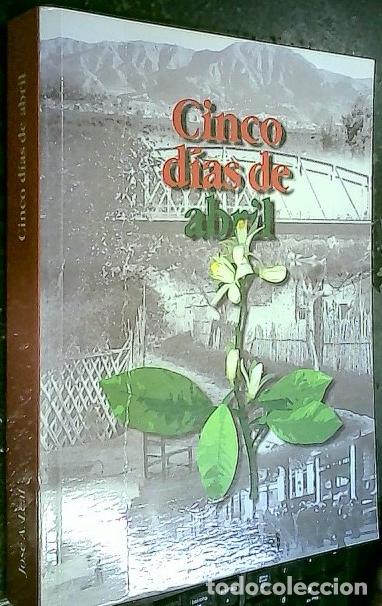 Libros: Cinco d&iacute;as de abril - LEAL, Jos&eacute; A.: - Foto 1
