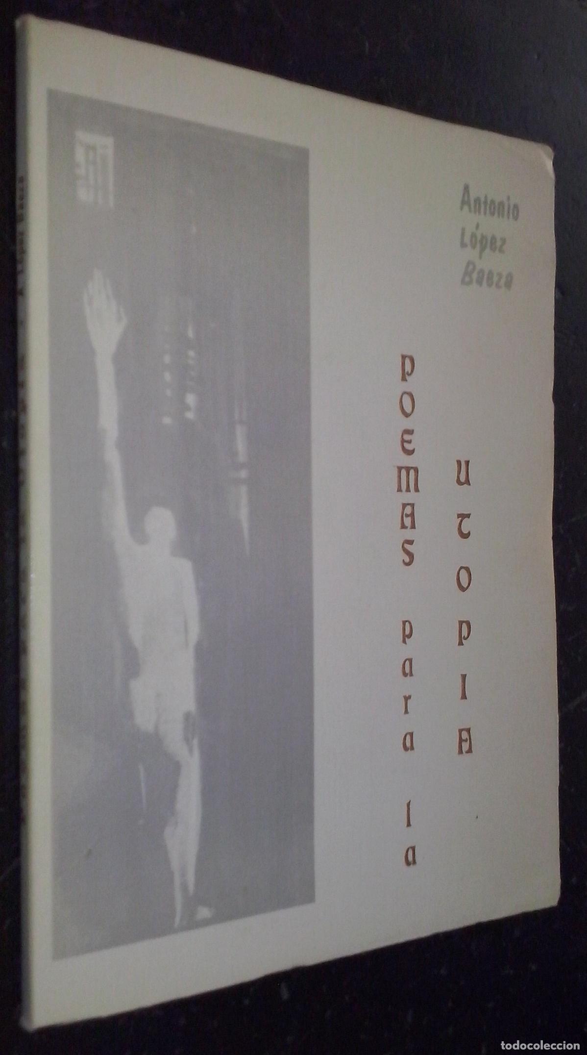 Libros: Poemas para la utop&iacute;a (1977-1979) - L&Oacute;PEZ BAEZA, Antonio: - Foto 1