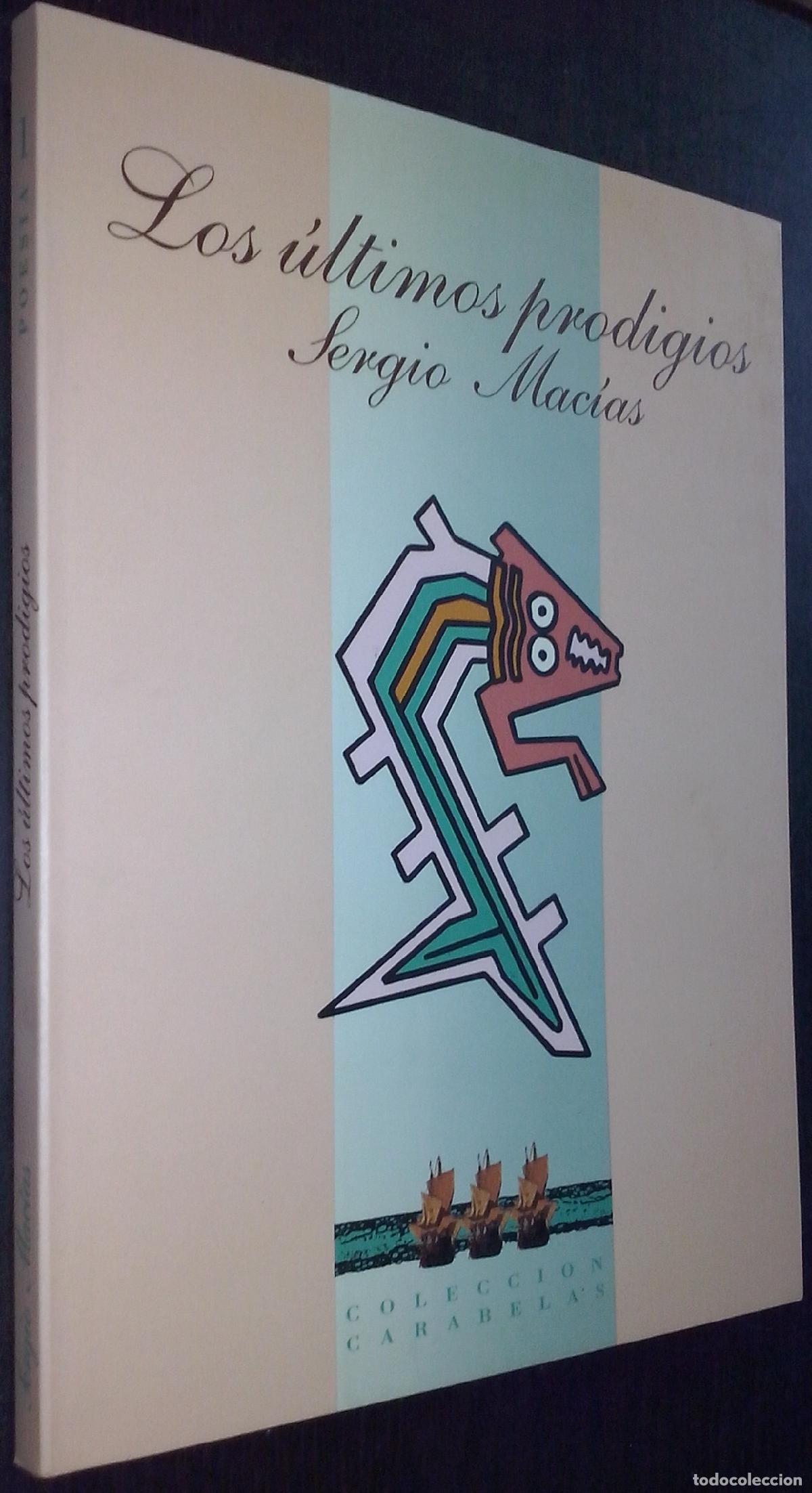 Libros: Los &uacute;ltimos prodigios - MAC&Iacute;AS, Sergio: