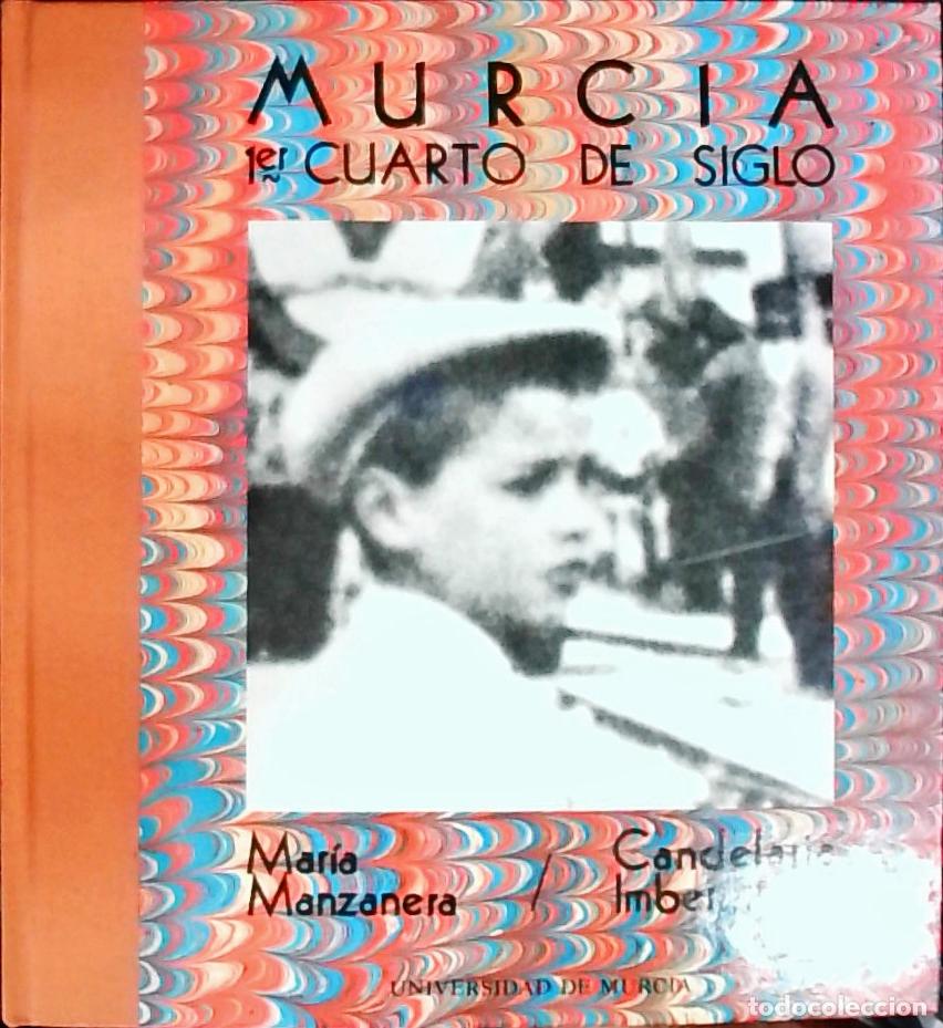 B&uuml;cher: Murcia 1er cuarto de siglo - MANZANERA, Mar&iacute;a y IBERNON, Candelaria: